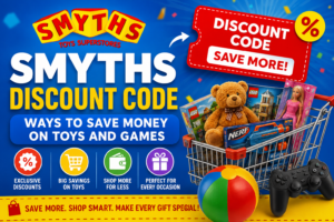 Smyths Discount Code: Ways to Save Money on Toys and Games